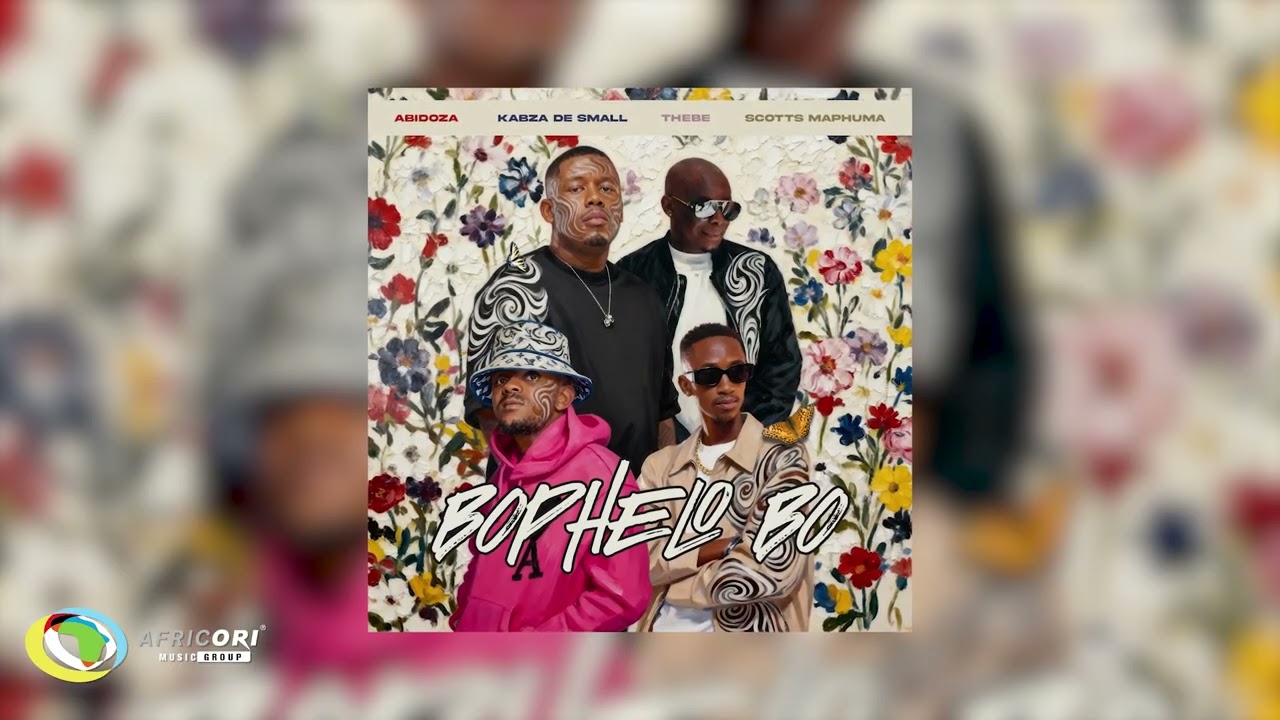 Abidoza, Thebe, Kabza De Small, Scotts Maphuma - Bophelo Bo