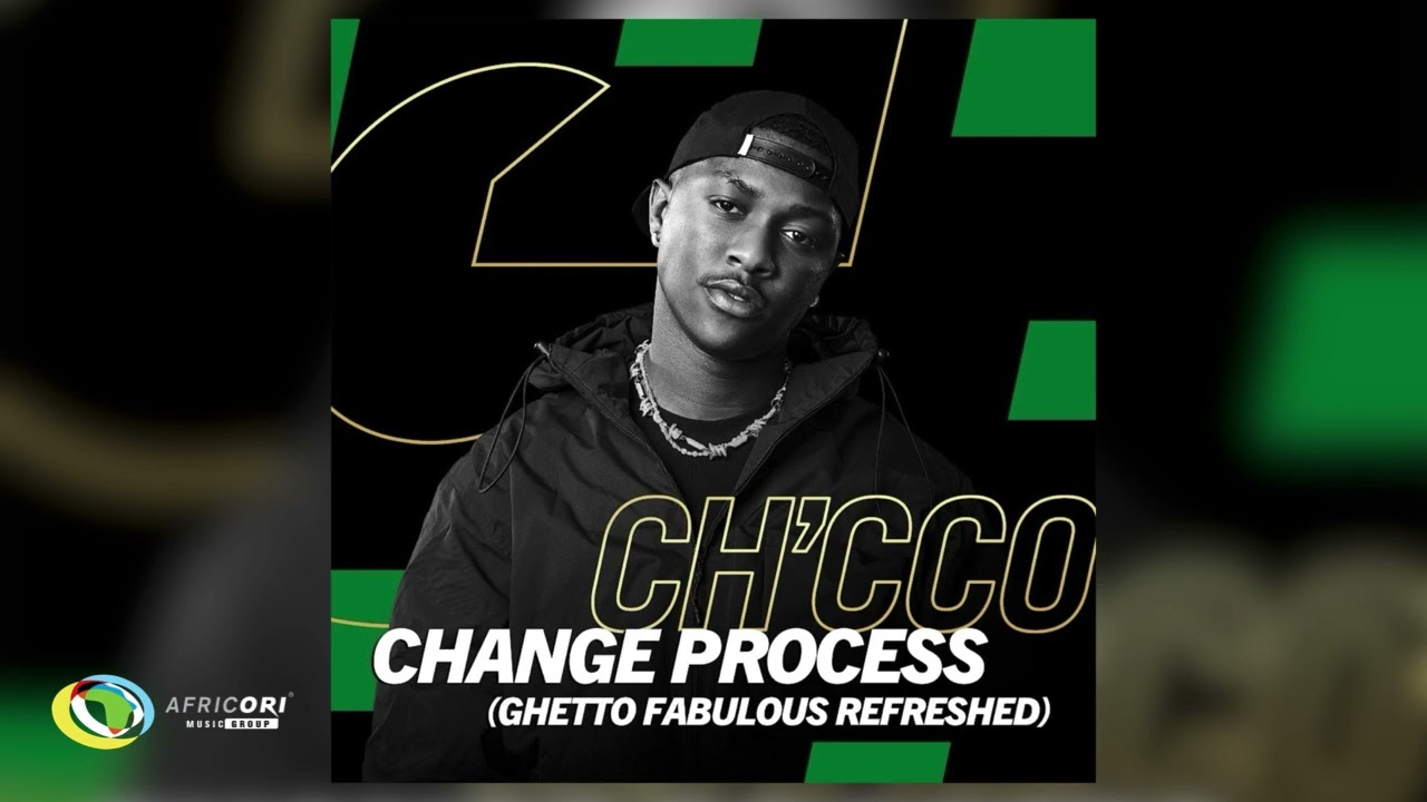 Ch’Cco - Change Process (Ghetto Fabulous Refreshed)