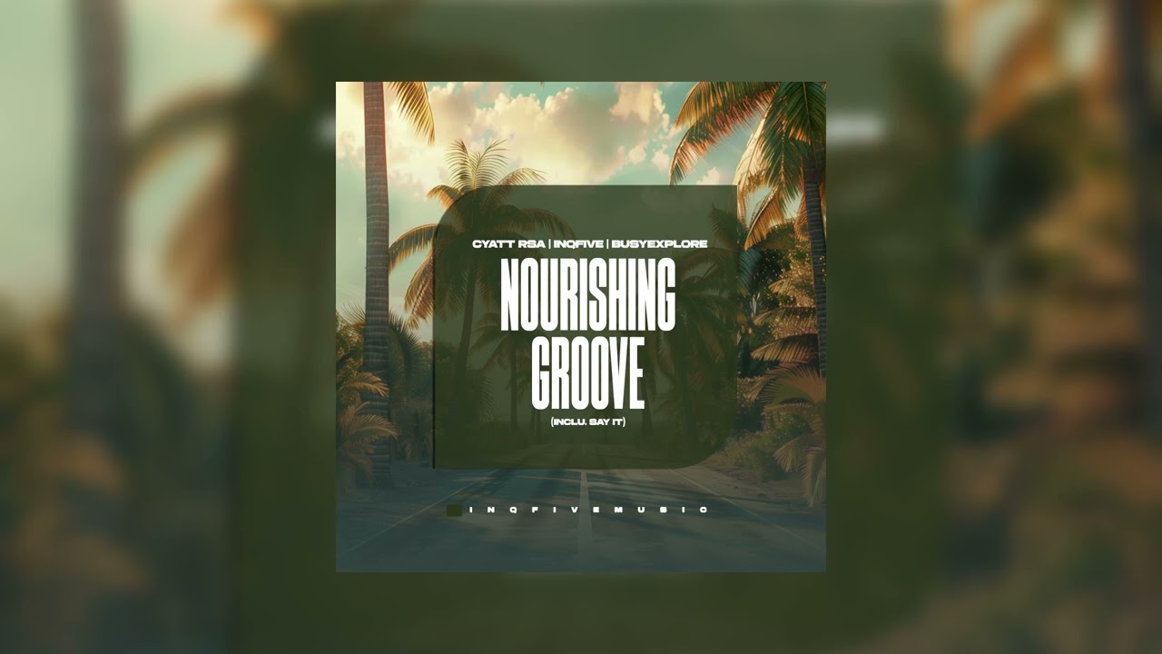 Cyatt Rsa, Inqfive, Busyexplore - Nourishing Groove
