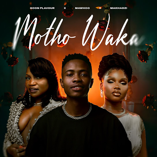 Goon Flavour, Mawhoo, Makhadzi - Motho Waka