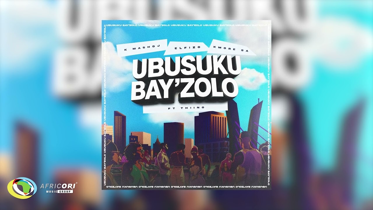 K_Mashdj, El Fizo, K More Sa - Ubusuku Bay’Zolo