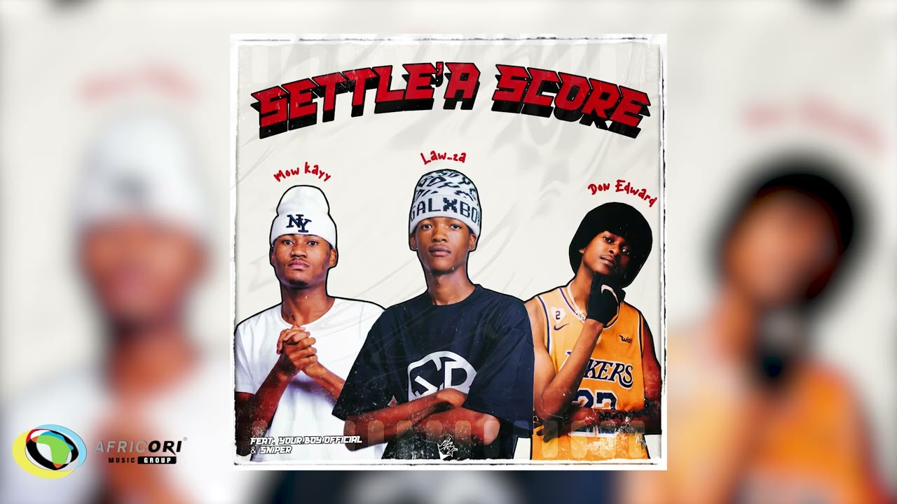 Law Za, Don Edward, Mow Kayy, Your.Boy.Official - Setlle’A Score
