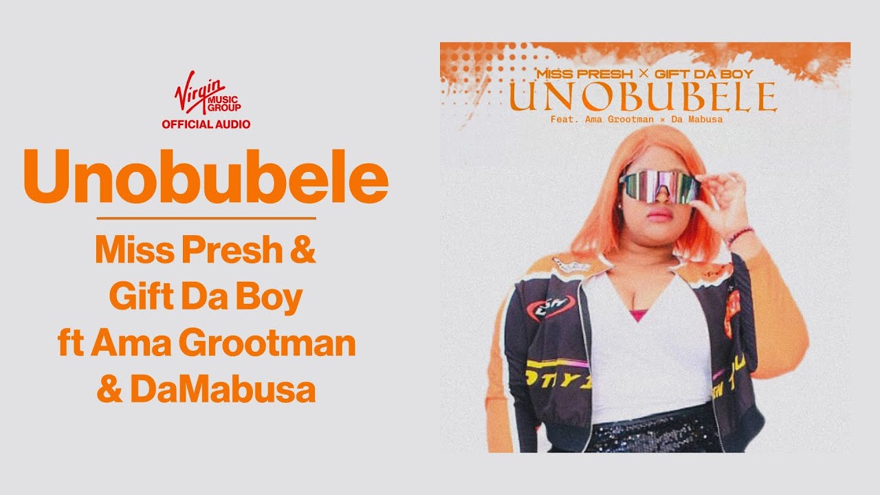 Miss Presh - Unobubele