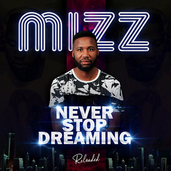 Mizz - Never Stop Dreaming