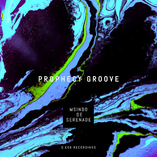 Msindo De Serenade - Prophecy Groove