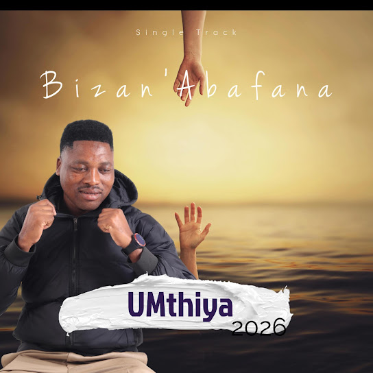 Umthiya - Bizan’Abafana