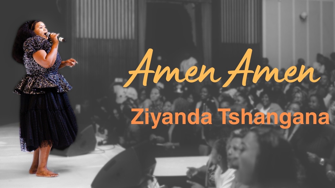 Ziyanda Tshangana - Amen Amen