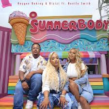 Kaygee Daking & Bizizi – Summer Body Ft. Bontle Smith