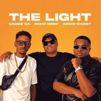 The Light by Kevin Chant & Daddz Sa & Echo Deep