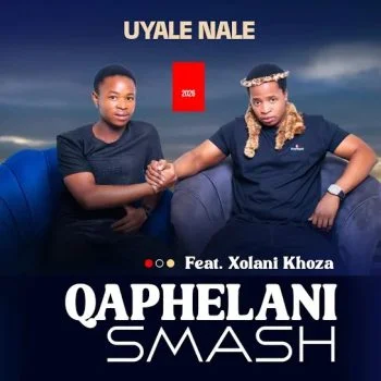 Uya Le Nale by Qaphelani Smash