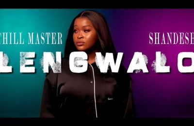 Shandesh – Lengwalo Ft. Chillmaster Music & King Salah