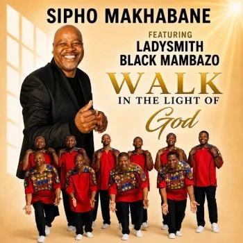 Walk In The Light by Sipho Makhabane & Ladysmith Black Mambazo