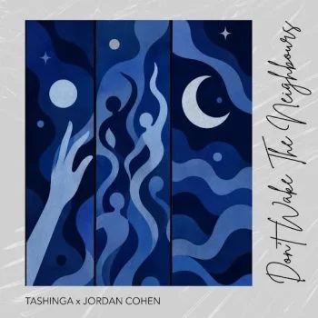 Don’T Wake The Neighbours by Tashinga & Jordan Cohen