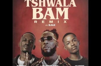 Titom, Yuppe , Burna Boy – Tshwala Bam Remix Ft. S.N.E